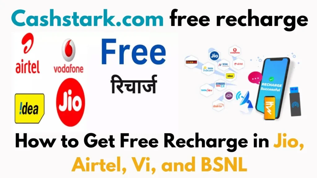 Cashstark.com free recharge in Jio, Airtel, Vi, and BSNL