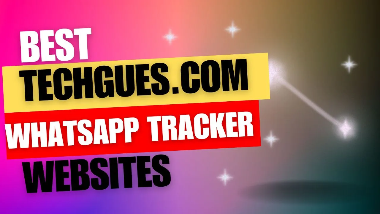 Techgues.com WhatsApp Tracker Tool | Track Whatsapp | Taaza Hai